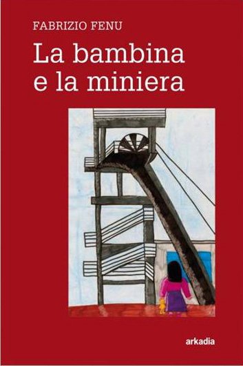 Pubblicazioni: Fabrizio Fenu - La bambina e la miniera